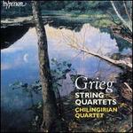 Grieg: String Quartets - Chilingirian Quartet