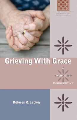 Grieving with Grace: A Woman's Perspective - Leckey, Dolores R