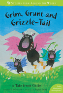 Grim, Grunt, and Grizzle-Tail: A Tale from Chile