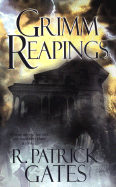 Grimm Reapings - Gates, R Patrick