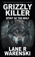 Grizzly Killer: Spirit of the Wolf