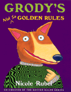 Grody's Not So Golden Rules