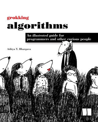Grokking Algorithms: An Illustrated Guide for Programmers and Other Curious People - Bhargava, Aditya