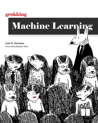 Grokking Machine Learning - Serrano, Luis