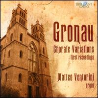 Gronau: Chorale�Variations - Matteo Venturini (organ)