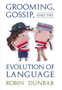 Grooming, Gossip and the Evolution of Language