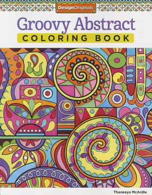 Groovy Abstract Coloring Book - McArdle, Thaneeya