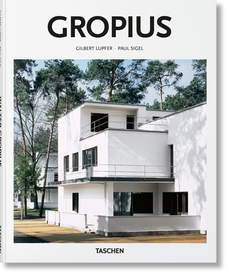 Gropius - Lupfer & Paul Sigel, Gilbert, and Taschen, and G�ssel, Peter (Editor)