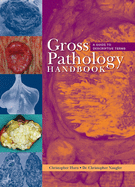 Gross Pathology Handbook: A Guide to Descriptive Terms