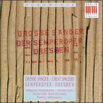 Grosse S�nger der Semperoper Dresden