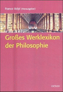 Grosses Werklexikon Der Philosophie