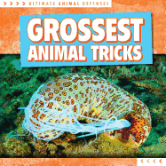 Grossest Animal Tricks