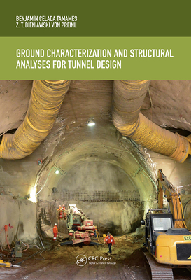 Ground Characterization and Structural Analyses for Tunnel Design - Celada, Benjam�n, and Bieniawski, Z.T.