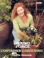 "Ground Force": Container Gardening - Dimmock, Charlie