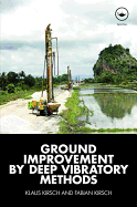Ground Improvement by Deep Vibratory Methods