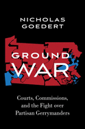 Ground War: Courts, Commissions, and the Fight Over Partisan Gerrymanders