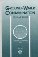 Ground-Water Contamination: Field Methods: A Symposium