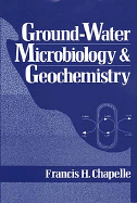 Ground-water microbiology and geochemistry