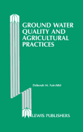 Ground water quality and agricultural practices