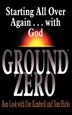 Ground Zero - Cook, Ron, and Kimbrell, Dee, and Hicks, Tom