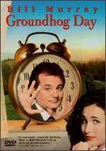 Groundhog Day