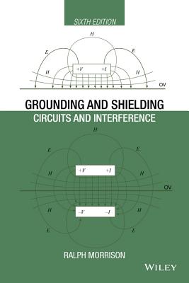 Grounding and Shielding: Circuits and Interference - Morrison, Ralph