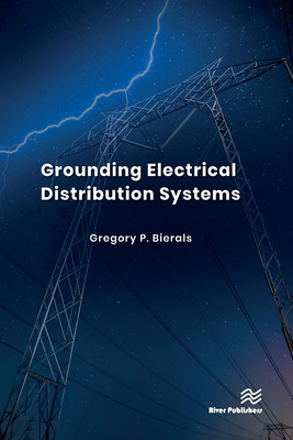 Grounding Electrical Distribution Systems - Bierals, Gregory P