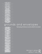 Grounds and Envelopes: Reshaping Architecture and the Built Environment