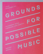 Grounds for Possible Music: On Gender, Voice, Language, and Identity