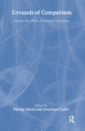 Grounds of Comparison: Around the Work of Benedict Anderson