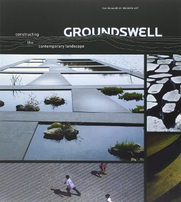 Groundswell: Constructing the Contemporary Landscape - Reed, Peter (Text by), and Corner, James (Contributions by), and Latz, Peter (Contributions by)