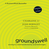 Groundswell: Winning in a World Transformed by Social Technologies