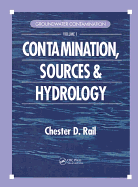 Groundwater Contamination, Volume I: Sources and Hydrology