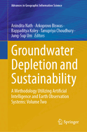 Groundwater Depletion and Sustainability: A Methodology Utilizing Artificial Intelligence and Earth Observation Systems: Volume Two