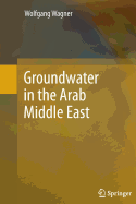 Groundwater in the Arab Middle East