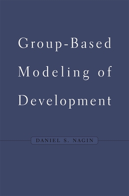 Group-Based Modeling of Development - Nagin, Daniel S