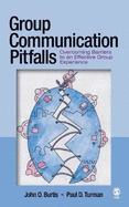 Group Communication Pitfalls: Overcoming Barriers to an Effective Group Experience