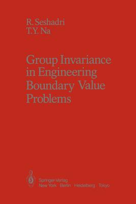 Group Invariance in Engineering Boundary Value Problems - Seshadri, R, and Na, T y