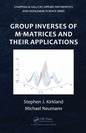 Group Inverses of M-Matrices and Their Applications