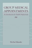 Group Medical Appointments: An Introduction for Health Professionals
