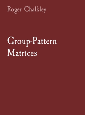 Group-Pattern Matrices - Chalkley, Roger
