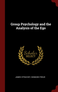 Group Psychology and the Analysis of the Ego