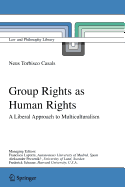 Group Rights as Human Rights: A Liberal Approach to Multiculturalism