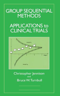 Group Sequential Methods with Applications to Clinical Trials - Jennison, Christopher, and Turnbull, Bruce W