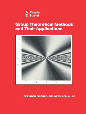 Group Theoretical Methods and Their Applications - Stiefel, E., and F�ssler, A.