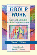 Group Work: Skills and Strategies for Effective Interventions