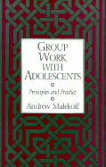 Group Work with Adolescents: Principles and Practice