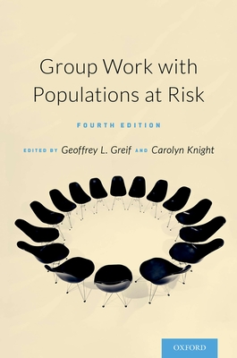 Group Work with Populations At-Risk - Greif, Geoffrey (Editor), and Knight, Carolyn (Editor)