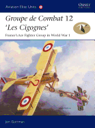 Groupe de Combat 12, 'Les Cigognes': France's Ace Fighter Group in World War 1