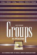 Groups in Process: An Introduction to Small Group Communication